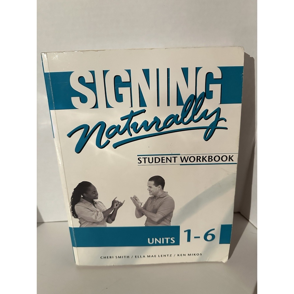 Signing Naturally Student Workbook Units 1-6 Smith Lentz Mikos DawnSignPress ASL